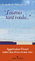 J'aurais tant voulu...